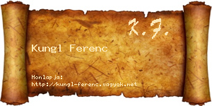 Kungl Ferenc névjegykártya